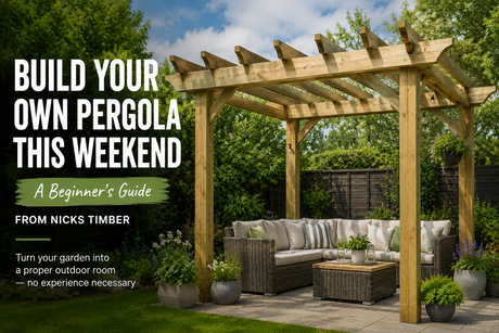 Build Your Own Pergola This Weekend: A Beginner's Guide from Nicks Timber